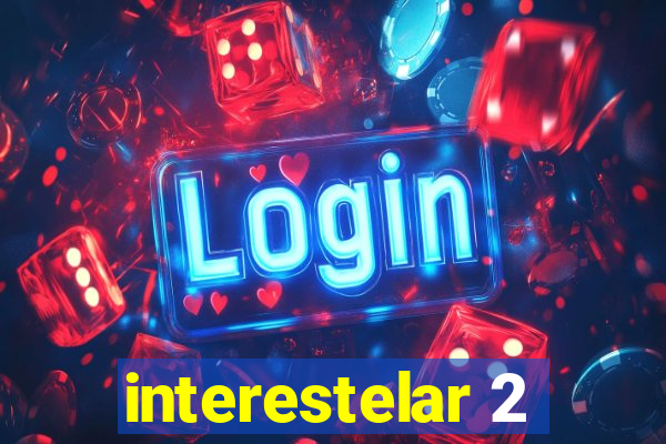 interestelar 2